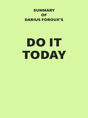cover image of Summary of Darius Foroux's Do It Today